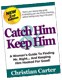 Catch Him and Keep Him by Christian Carter